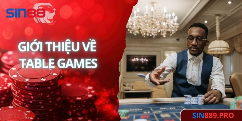 Một số kiểu chơi Table Games phổ biến nhất