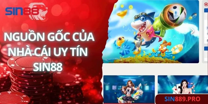 Nguồn gốc của nhà cái uy tín Sin88