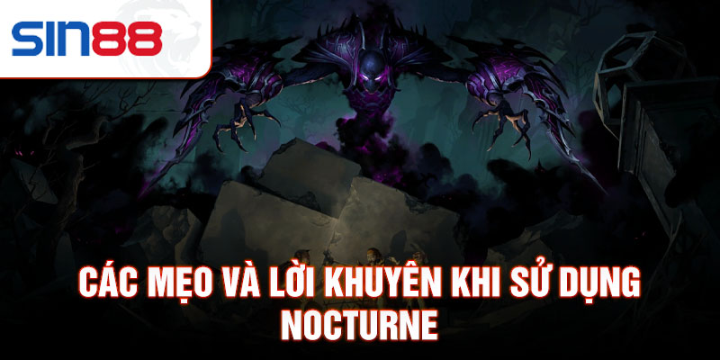 Các mẹo và lời khuyên khi sử dụng Nocturne